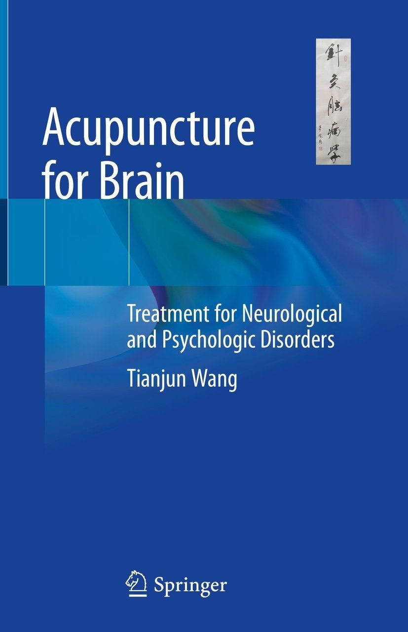 Authored Book: Acupuncture for Brain: Treatment for Neurological and ...