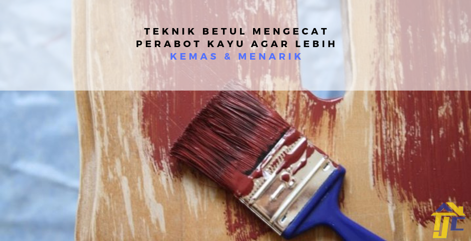 TEKNIK BETUL MENGECAT PERABOT KAYU AGAR LEBIH KEMAS & MENARIK