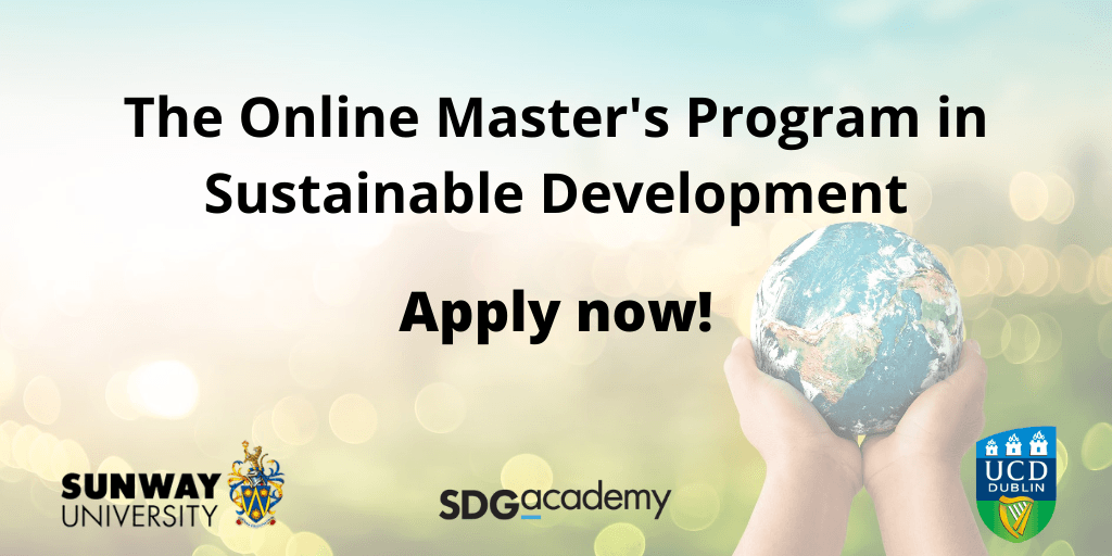 The Sdg Academy Sunway University And University College Dublin Announce Online Master S Programs In Sustainable Development