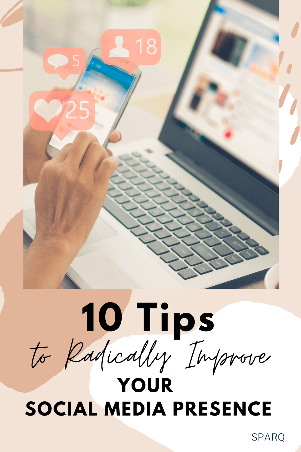 10 Tips to Radically Improve Your Social Media Presence