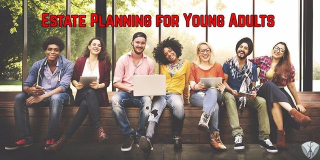 What Estate Planning Documents Do Your Young Adult Children Need?