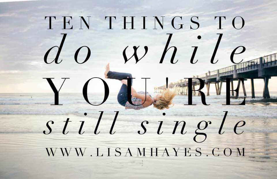 Ten Things To Do While You’re Still Single