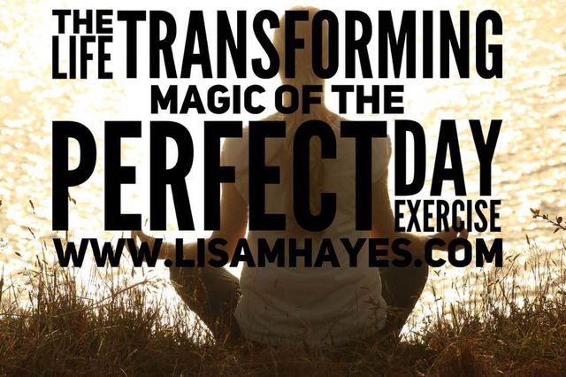 The Life Transforming Magic Of The Perfect Day Exercise