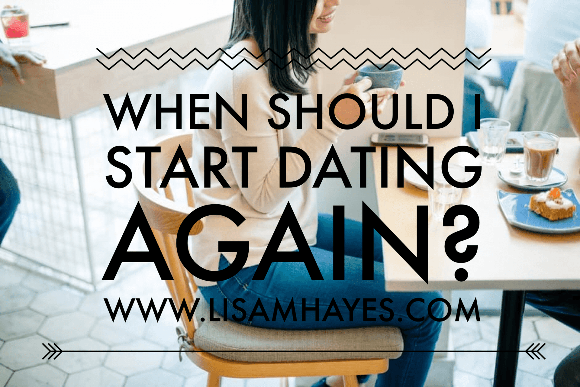 15 Minutes Till They Start Dating When Should I Start Dating Again?