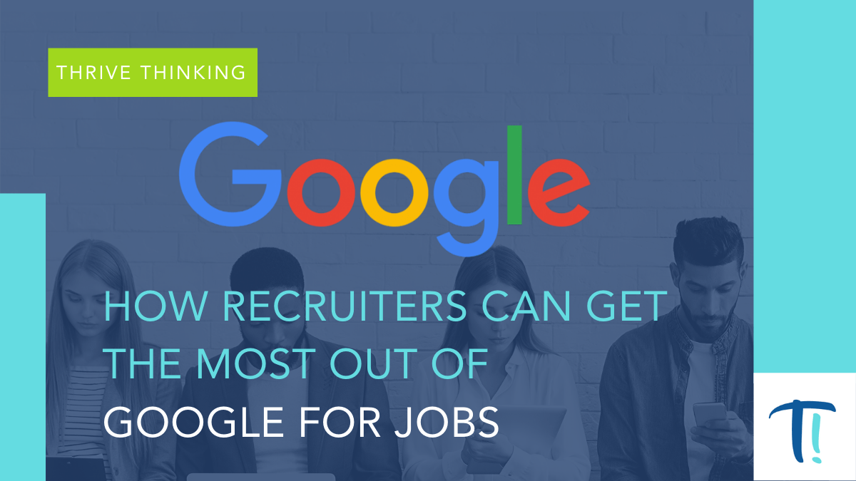 How recruiters can get the most out of Google for Jobs
