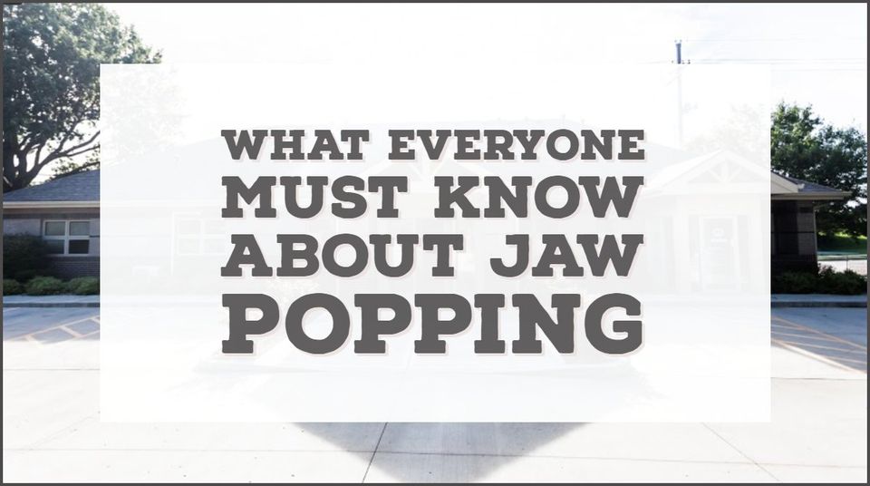 What Everyone Must Know About Jaw Popping